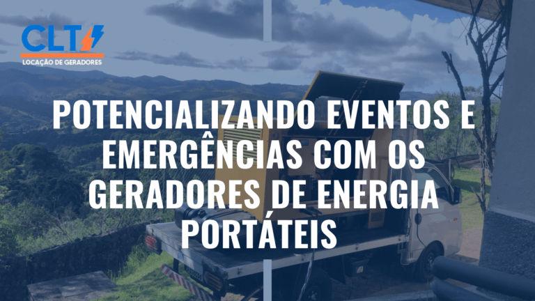 Potencializando Eventos e Emergências com os Geradores de Energia Portáteis
