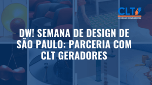 DW! Semana de Design de São Paulo: Parceria com CLT Geradores