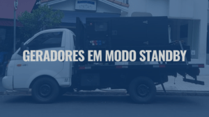 Geradores em Modo Standby: A Solução Ideal para Evitar Interrupções de Energia